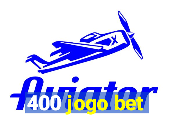400 jogo bet